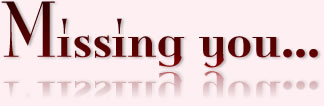 Missing you...